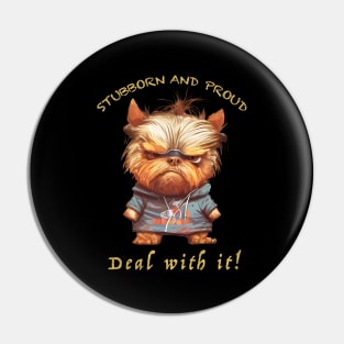 Yorkshire Dog Stubborn Deal With It Cute Adorable Funny Quote Pin