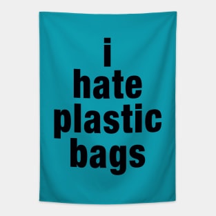 I Hate Plastic Bags Tapestry