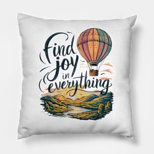 Find Joy in Everything Pillow