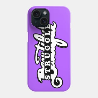 Beautiful Struggle Phone Case