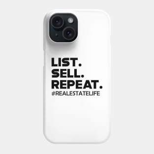 Real Estate - List Sell Repeat Phone Case