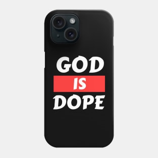 God Is Dope | Christian Saying Phone Case