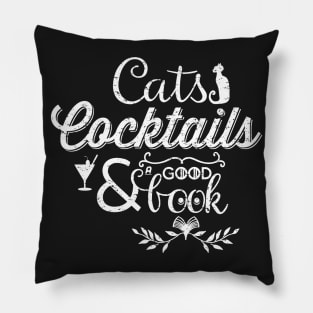 Cats Cocktails and a Good Book White Pillow