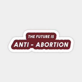 Anti Abortion Campaign Design Magnet