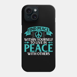 Peace Within Yourself Phone Case
