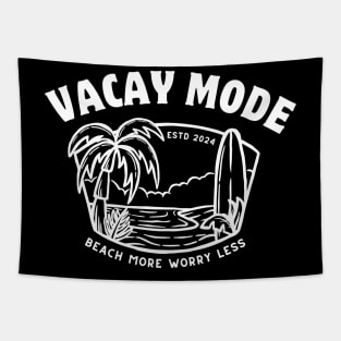 Vacay Mode - Beach Vacation Summer Vibes - Tropical Relaxation | Summer Vacation Mode Cool Saying Gift Tapestry