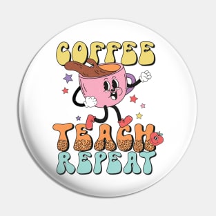 Coffee Teach Repeat Pin