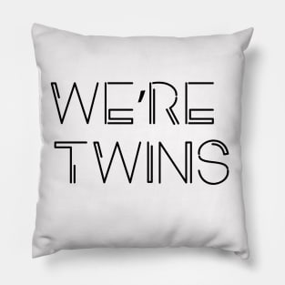 WE ARE TWINS Pillow