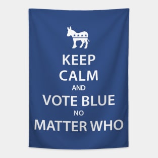 Keep Calm and Vote Blue No Matter Who Tapestry