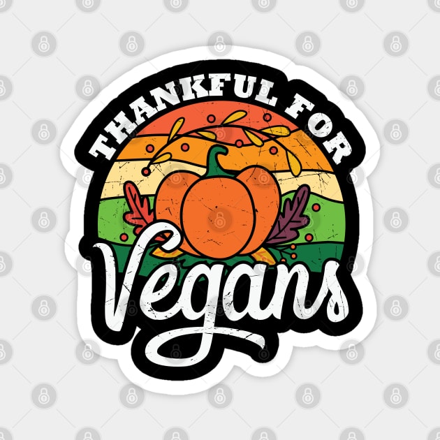 I am thankful for vegans Magnet by MZeeDesigns