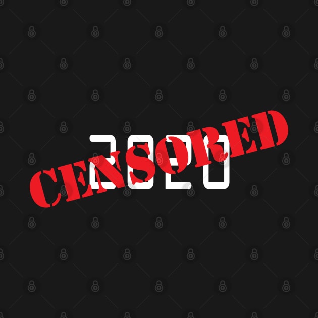 Censored 2020 by Gone Designs