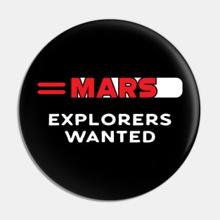 Mars explorers wanted Pin