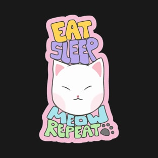 Eat Sleep Meow Repeat Kitty Cats Tshirt T-Shirt