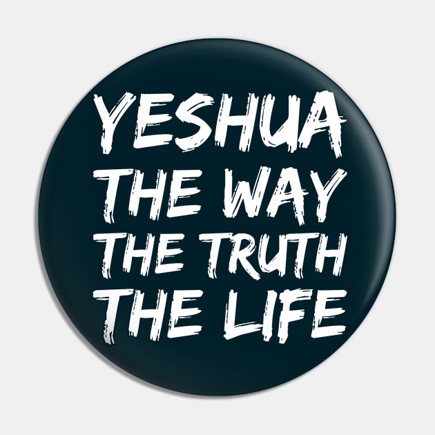 Yeshua: The Way, The Truth, The Life Pin by Slave Of Yeshua