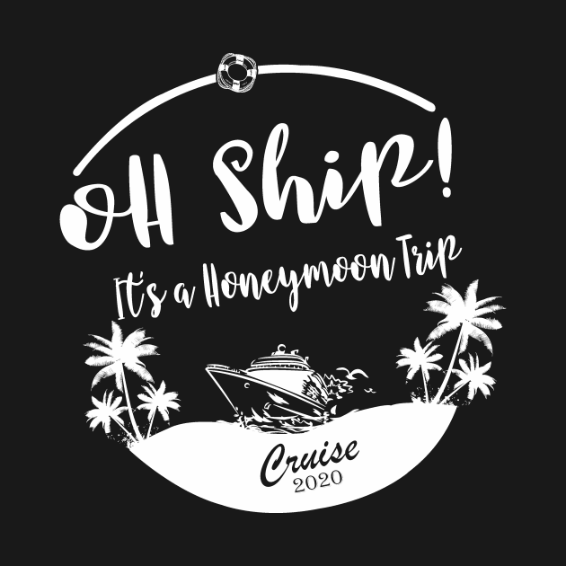 Cruise Wear Oh Ship It's Honeymoon Trip Cruise 2020 Cruise by StacysCellar