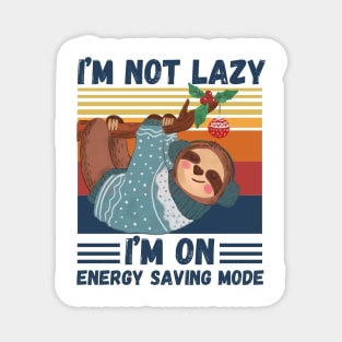 I’m not lazy I’m on energy saving mode Magnet