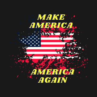 MAKE AMERICA AMERICA AGAIN T-Shirt