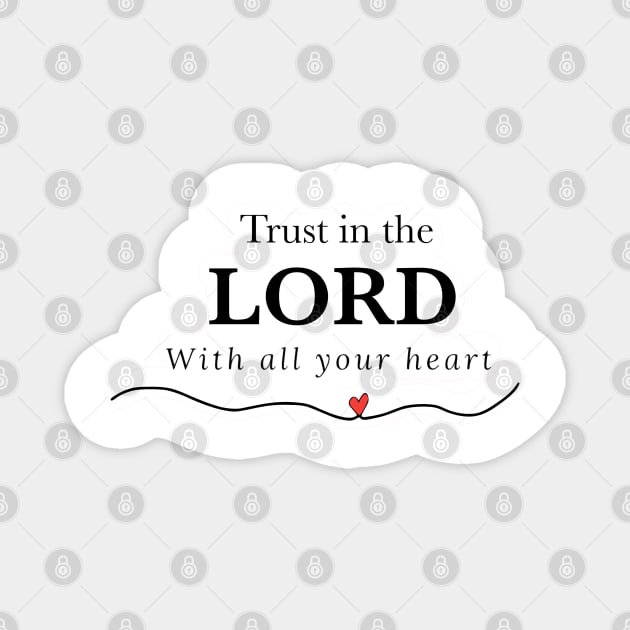 Trust in the Lord with all your heart Magnet by FamilyCurios