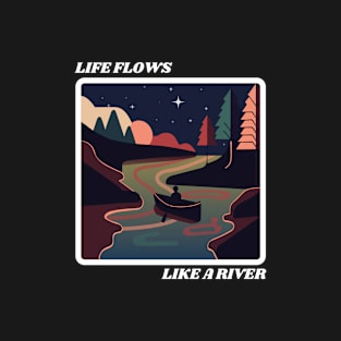 Life flows like a river 2 T-Shirt