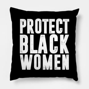 PROTECT BLACK WOMEN Pillow