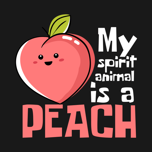 My Spirit Animal Is A Peach Funny by DesignArchitect