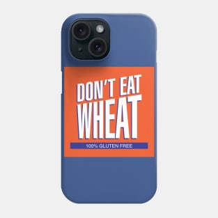 Don't Eat Wheat Gluten-Free Wheaties T Shirt Phone Case