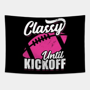 Classy Until Kickoff American Football Girl Gift Tapestry