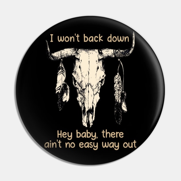 I Won't Back Down Hey Baby, There Ain't No Easy Way Out Bull Quotes Feathers Pin by Creative feather