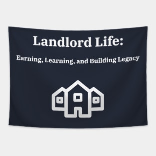 Landlord Life: Earning, Learning, and Building Legacy Real Estate Investing Tapestry