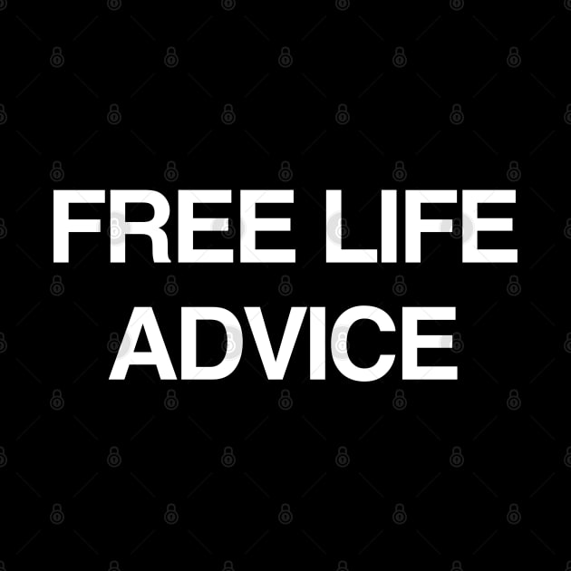 Free Life Advice by StickSicky