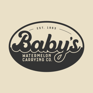 Baby's Watermelon Carrying Company T-Shirt