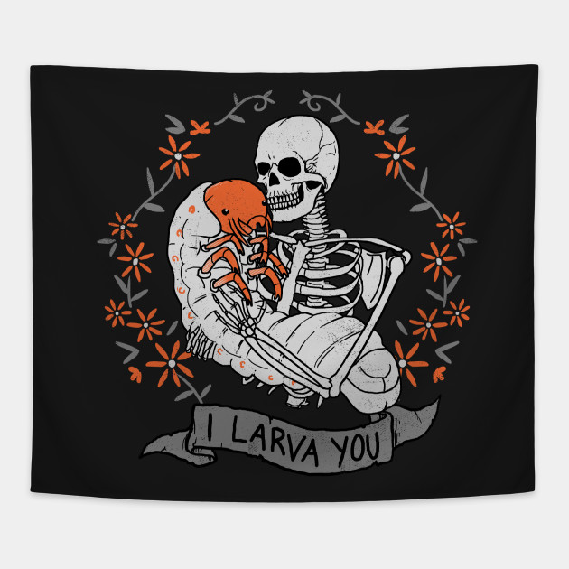 I Larva You