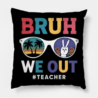Summer Vibes Bruh We Out Retro Sunglasses For Teachers Pillow