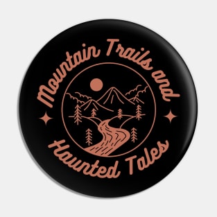 Mountain Trails and Haunted Tales. Halloween, adventure, outdoors, hiking Pin