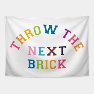 Throw the next brick Pride Tapestry