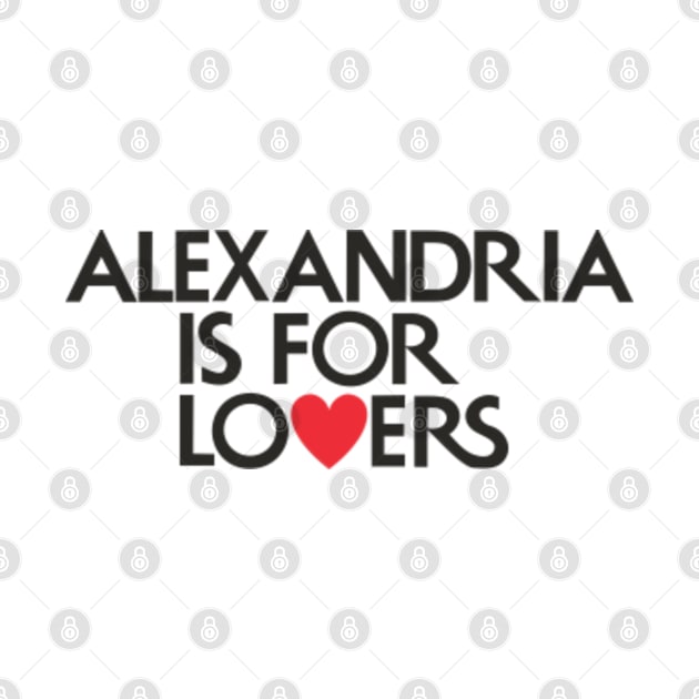 Alexandria is for Lovers by YourLuckyTee