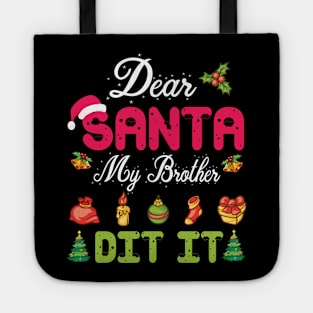 Dear Santa My Brother Did It Merry Christmas Xmas Noel Day Tote