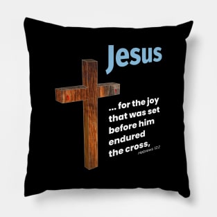 Jesus - For the joy died on the cross for us. Pillow