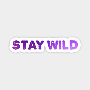 Stay Wild Magnet