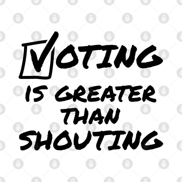 Voting Is Greater Than Shouting Midterm Elections 2022 by doodlerob