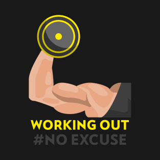 Working out motivational words No Excuse T-Shirt