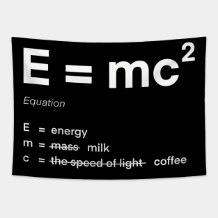 Energy is milk and coffee equation e=mc2 Tapestry