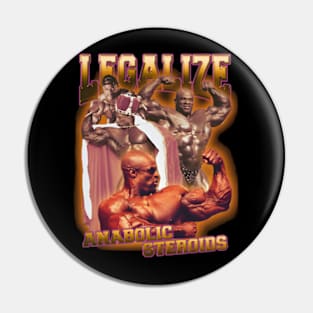 "Legalize Anabolic Steroids" Ronnie Coleman Pin