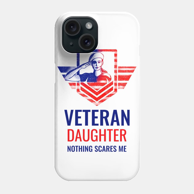 Veteran Daughter Nothing Scares Me Phone Case by Sunil Belidon