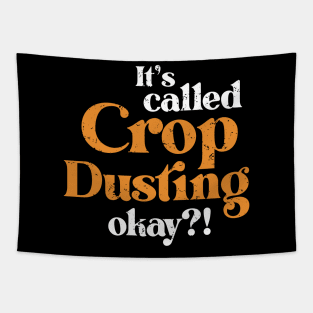 It's called Crop Dusting Funny Farting Joke Sarcastic Tapestry