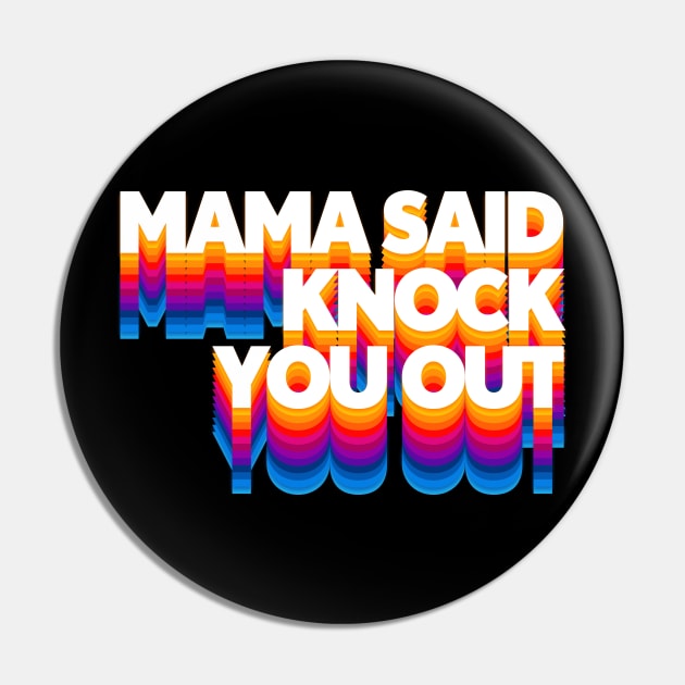 Mama Said Knock You Out / Classic Hip Hop Pin by DankFutura