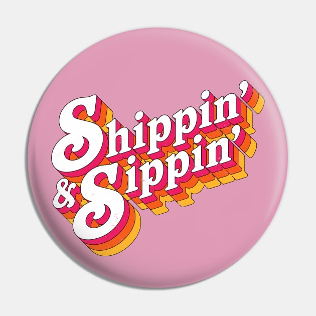 Shippin' & Sippin' - Funny Retro Girls Cruise Design Pin by emmjott