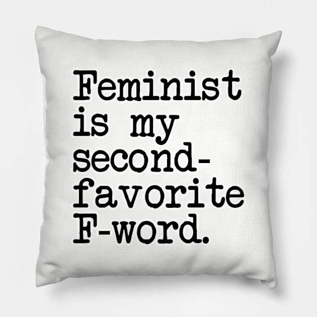 Feminist is my second favorite f-word. Feminism women. Perfect present for mom mother dad father friend him or her Pillow by SerenityByAlex