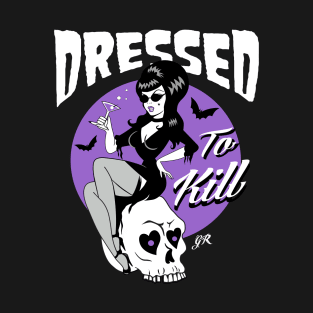 Dressed to Kill T-Shirt