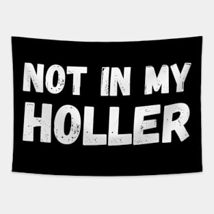 Not In My Holler Tapestry